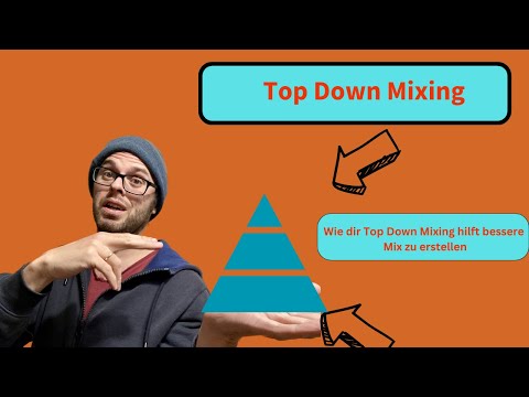 3 Gründe warum du mit Top Down Mixing bessere Songs mixen wirst.