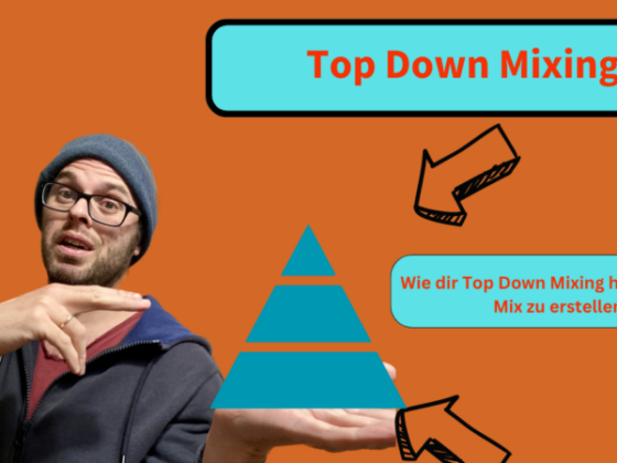 Top Down Mixing Technik